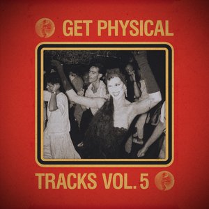 Get Physical Music Presents: Tracks, Vol. 5