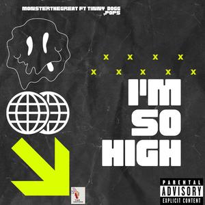 Im So High (feat. Tinny Dogg & Pop's) [Explicit]