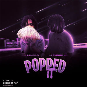 Popped it (feat. li nero) [Explicit]