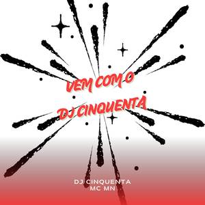 Vem Com o DJ Cinquenta (Explicit)