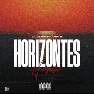 HORIZONTES (feat. Lil Ross & Jey B) (Explicit)