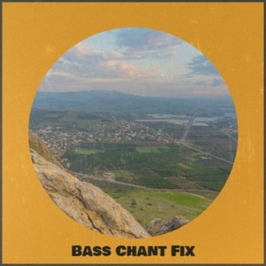 Bass Chant Fix