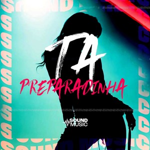 TA PREPARADINHA (Explicit)