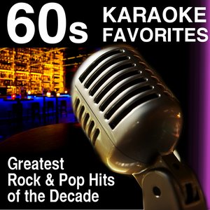 60s Karaoke Favorites - Greatest Rock and Pop Hits Of The Decade (60S Karaoke Favorites)