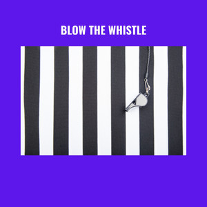 Blow The Whistle