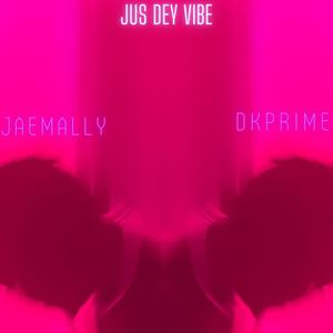 Jus Dey Vibe (feat. Jaemally)