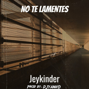No Te Lamentes (Explicit)