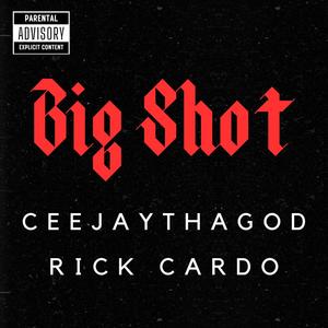 Big Shot (feat. CeejayThaGod) (Explicit)
