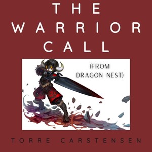 The Warrior Call (From "Dragon Nest")