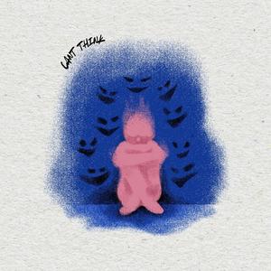 Can't Think (Explicit)