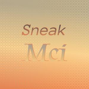 Sneak Mci