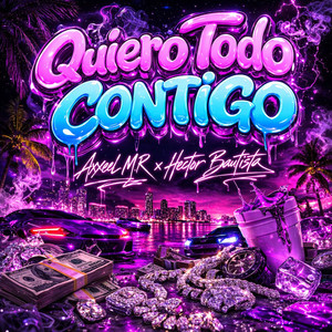 Quiero Todo Contigo (Explicit)