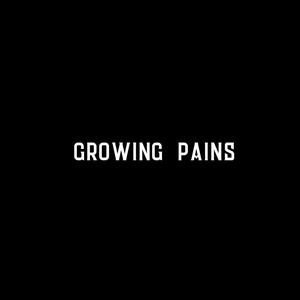 Growing Pains (Explicit)