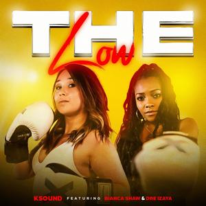 The Low(feat. bianca shaw & Dre Izaya) (Explicit)