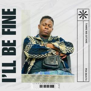 I'll Be Fine (feat. Tamie WeGitare)