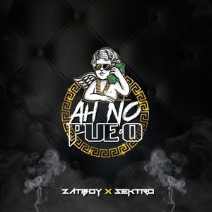 Ah no pueo(feat. zatiboy)