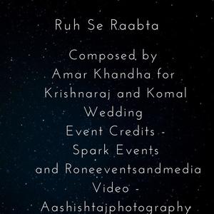 Ruh Se Raabta by Amar Khandha for Krishnaraj and Komal(feat. Abhigyan Das, Senjuti Das & Trupti Thakkar)