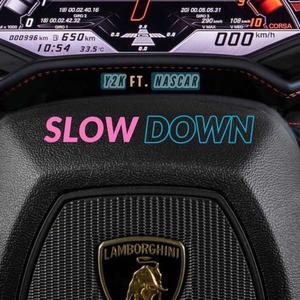 Slow Down