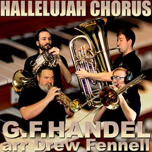 Hallelujah Chorus (Brass Quintet) (feat. Drew Fennell, Brian Kelley & Lukas Helsel)