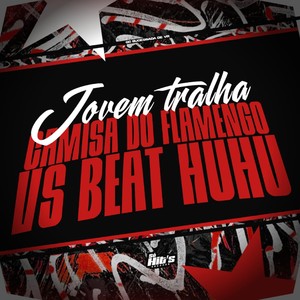 Jovem Tralha Camisa do Flamengo vs Beat Huhu (Explicit)