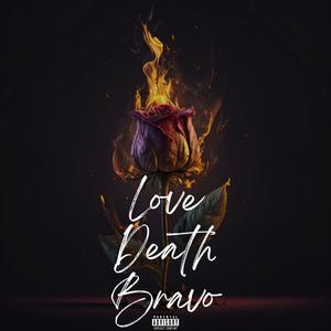 Love Death Bravo (Explicit)