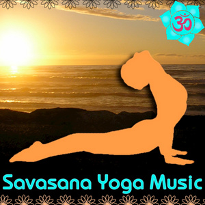 Savasana Yoga Music: Healing Instrumentals & Singing Bowls for Meditation & Relaxation
