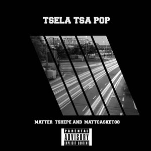 Tsela Tsa Pop (Explicit)