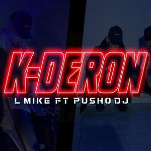 K-Deron (Rkt) (feat. Pusho DJ)