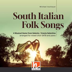 South Italian Folk Songs. 4 Musical Gems from Salento / Gracìa Salentina for mixed voices