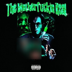 The Mother****in Real (Explicit)