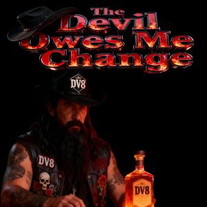 The Devil Owes Me Change (Explicit)