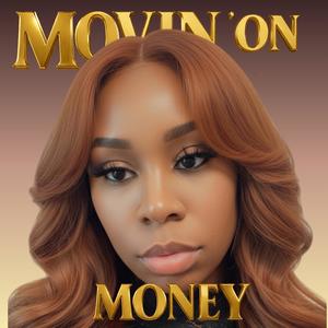 MOVIN' ON MONEY (Explicit)