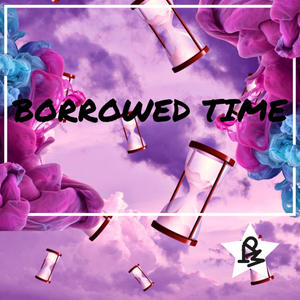 Borrowed Time (Explicit)