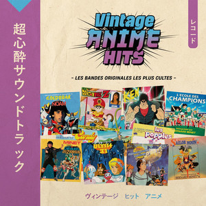 Vintage Anime Hits : Les bandes originales les plus cultes