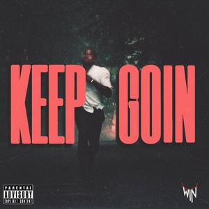 KEEP GOIN (Explicit)