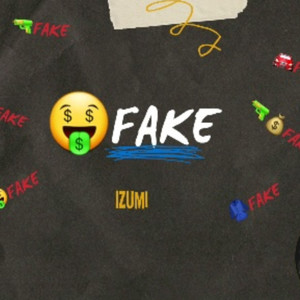 Fake - Izumi (Explicit)