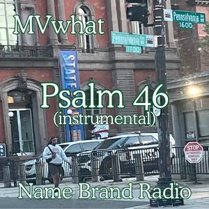 Psalm 46 (feat. MVwhat)