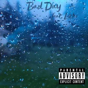 Bad Day(feat. Lizleo) (Explicit)