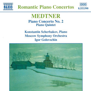 Medtner: Piano Concerto No. 2 / Piano Quintet