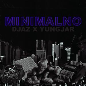 Minimalno (feat. Djaz & YungJar) [Explicit]