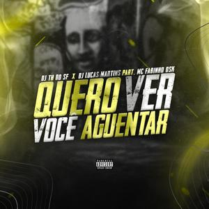 Quero Ver Você Aguentar (feat. Dj Lucas Martins & Mc Fabinho da Osk) [Explicit]