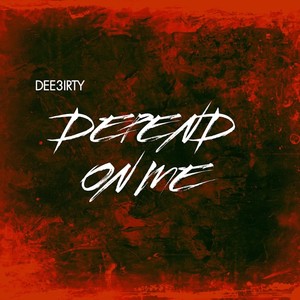 Depend On Me (Explicit)