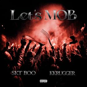 Let's Mob (feat. Kkruggerr) (Explicit)
