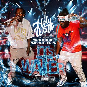 It's Water (feat. Sauce Walka) [Explicit]