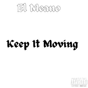 Keep It Moving (Explicit)