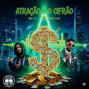 ATRAÇÃO É O CIFRÃO (Explicit)