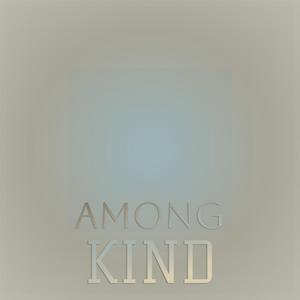 Among Kind