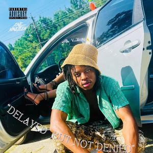 Delayed But Not Denied (Explicit)