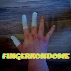 FINGERKONDOME (Explicit)