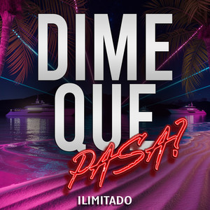 Dime Que Pasa?